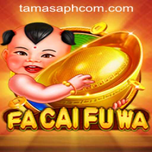Exploring FaCaiFuWa: A Vibrant Gaming Experience with TamasaPH APP Login