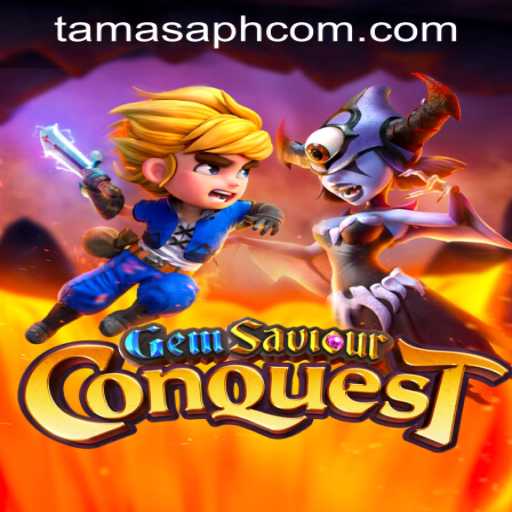 GemSaviourConquest: Exploring the Adventure of TamasaPH APP Login