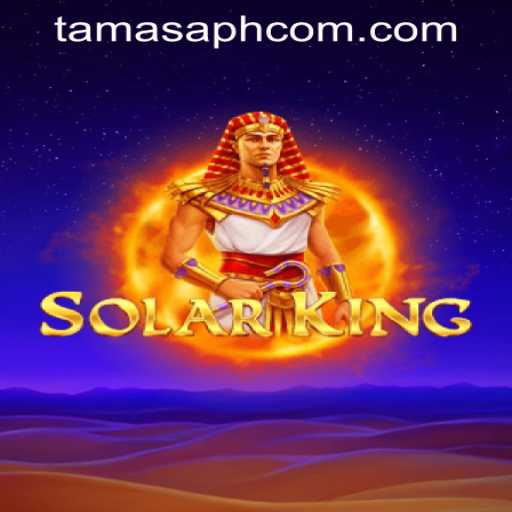 Unveiling SolarKing: Mastering the Game and Navigating TamasaPH APP Login